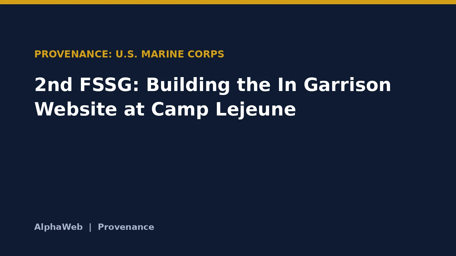 2nd FSSG: Building the In Garrison Website at Camp Lejeune