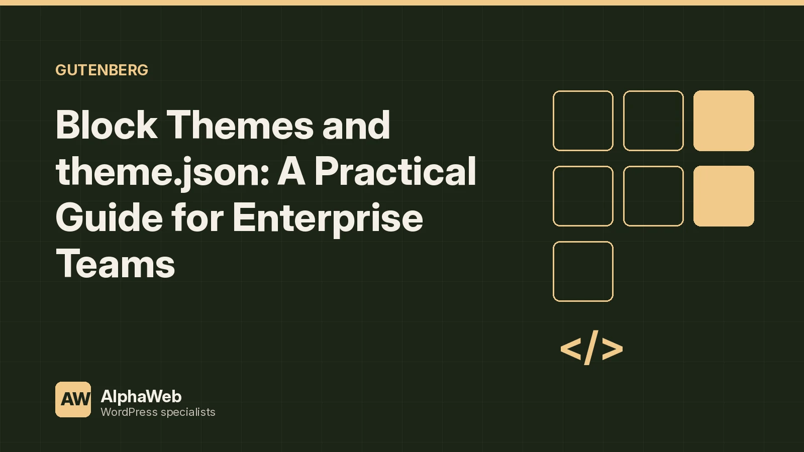Block Themes and theme.json: A Practical Guide for Enterprise Teams