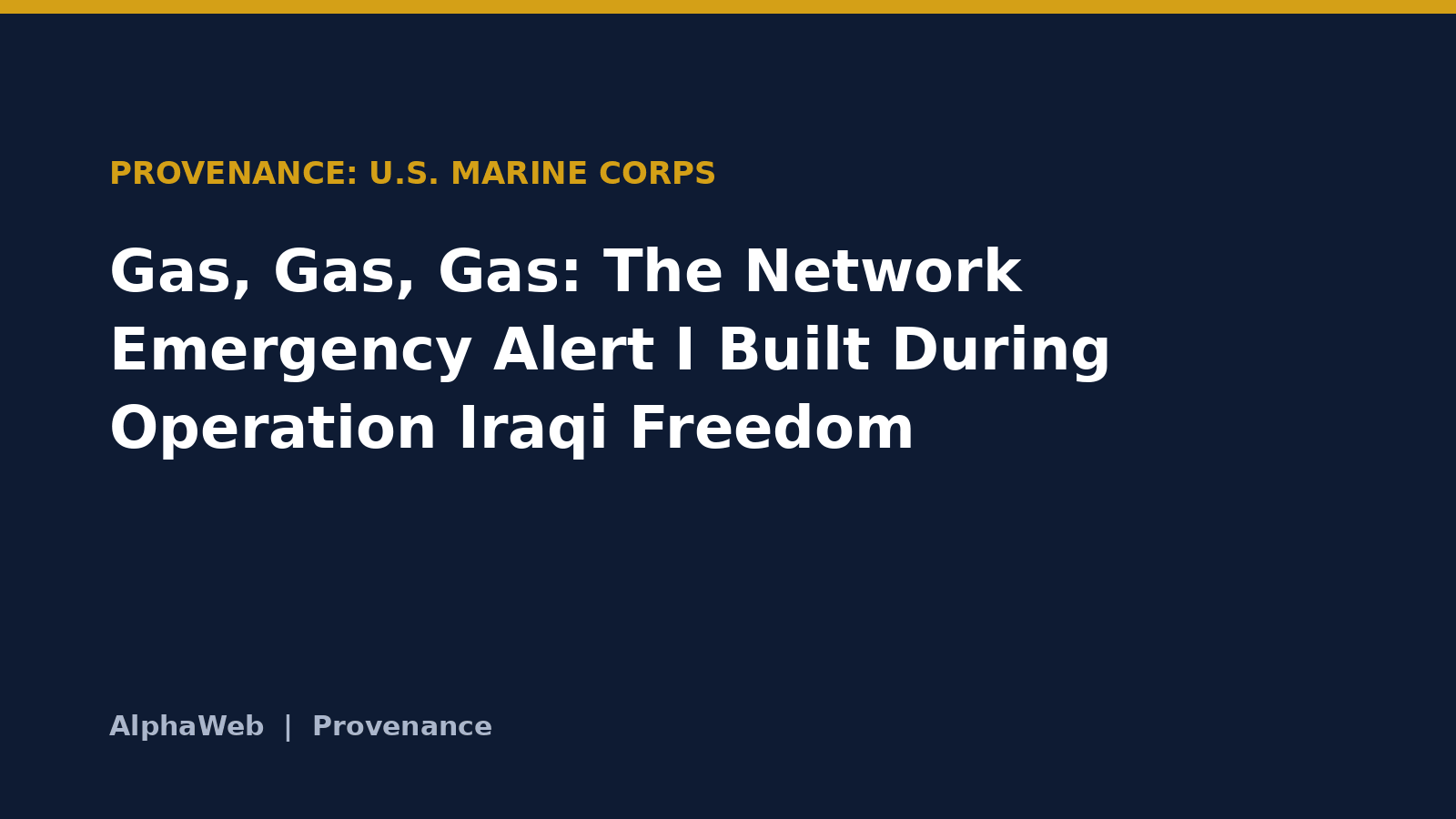 Gas, Gas, Gas: The Network Emergency Alert I Built During Operation Iraqi Freedom