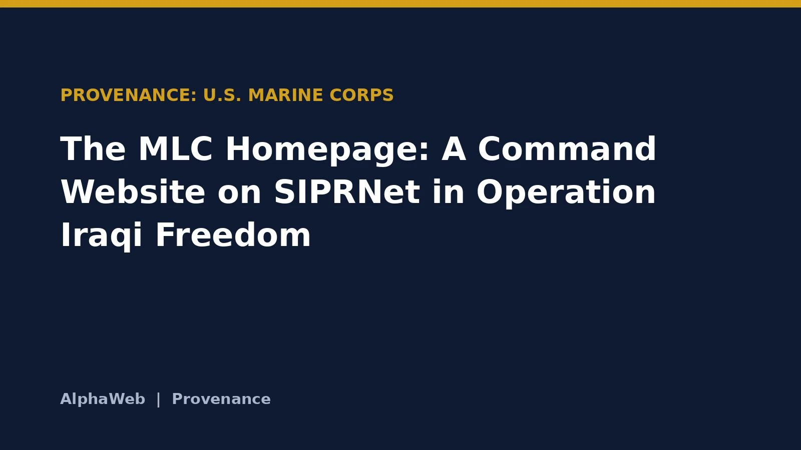 The MLC Homepage: A Command Website on SIPRNet in Operation Iraqi Freedom