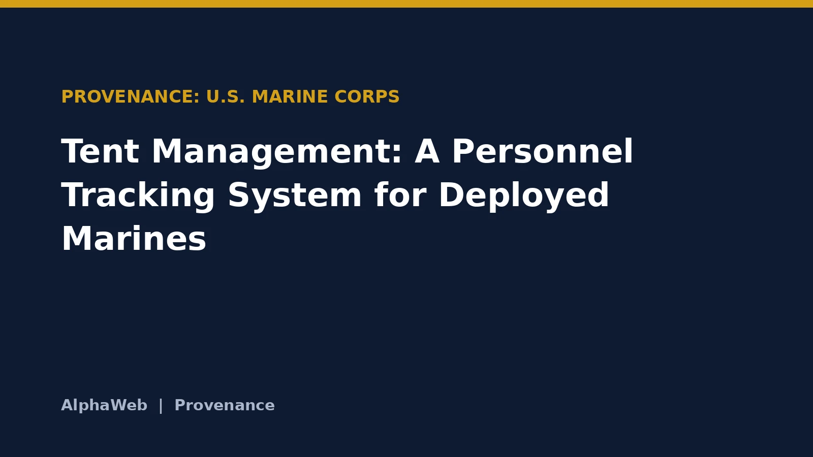 Tent Management: A Personnel Tracking System for Deployed Marines