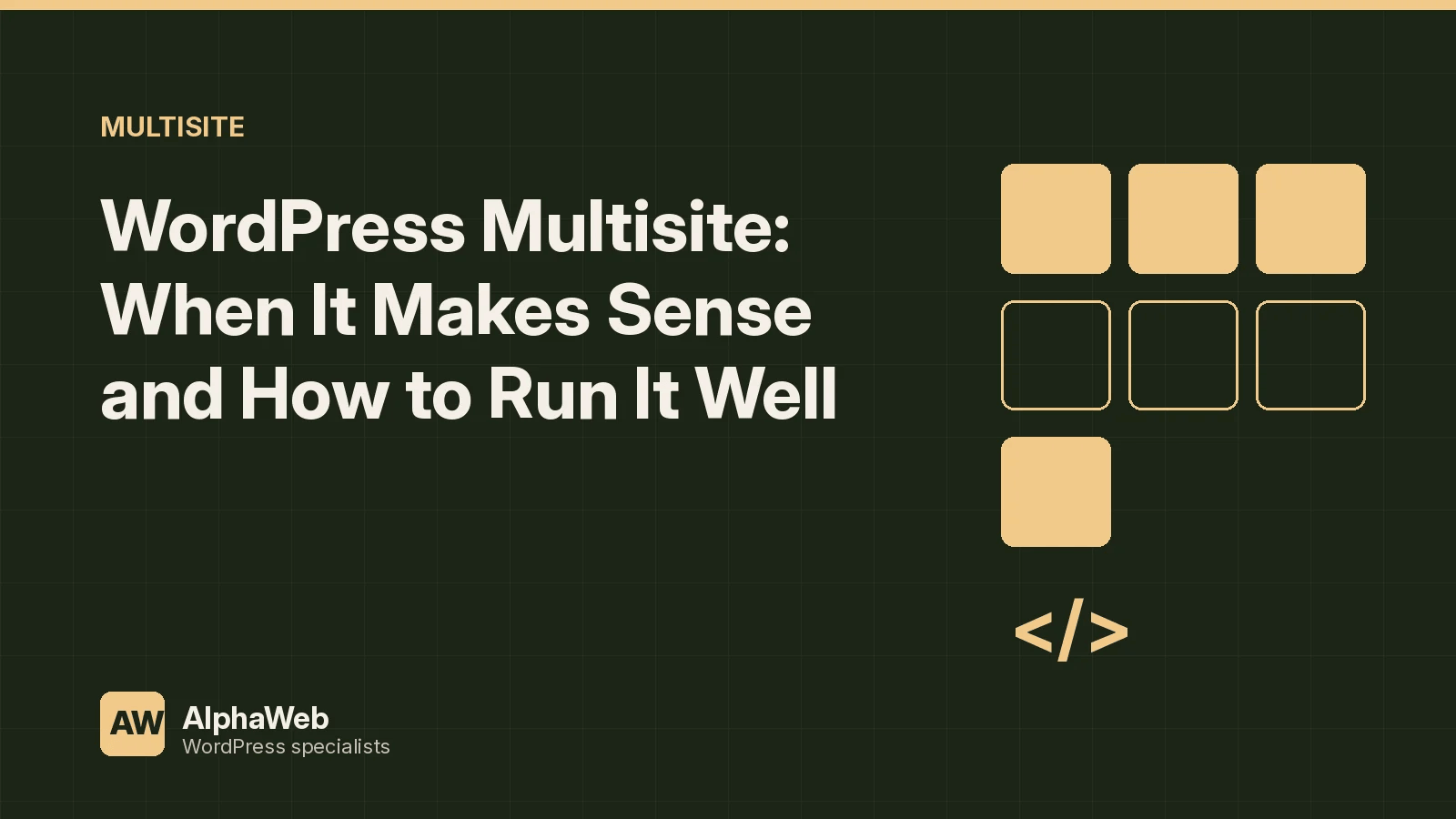 WordPress Multisite: When It Makes Sense and How to Run It Well