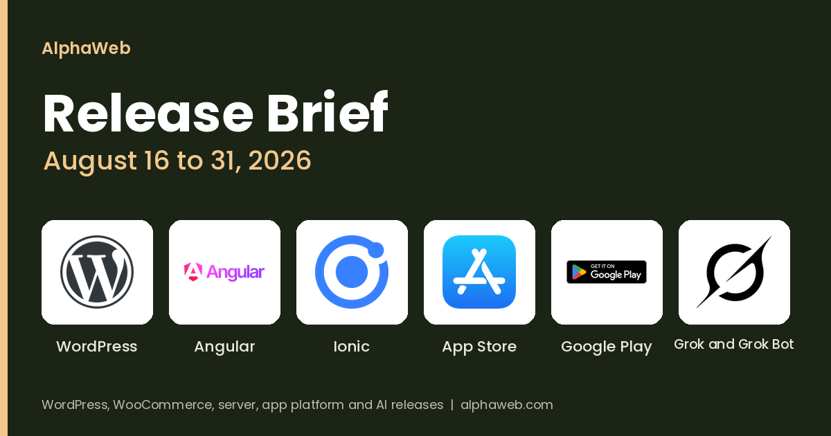 WordPress 7.1, Grok Bot on X, Ionic 9 and Google Play API 36: Release Brief, August 16 to 31, 2026