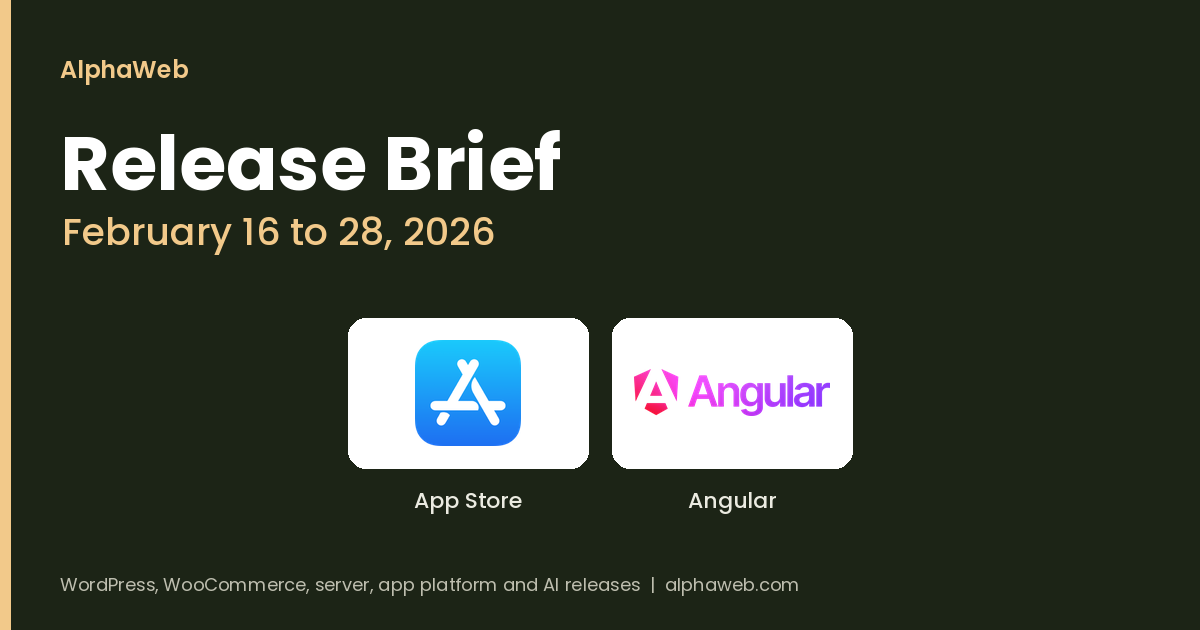 App Store Age Requirements and an Angular i18n XSS Fix: Release Brief, February 16 to 28, 2026