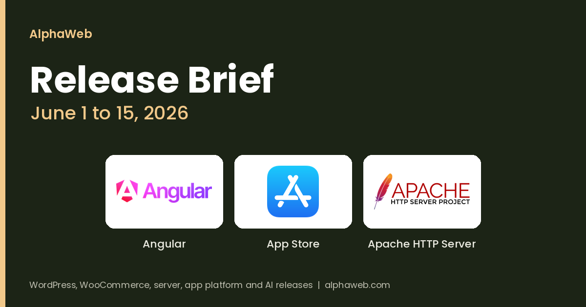 Angular v22, Apache 2.4.68 and Sign in with Apple Changes: Release Brief, June 1 to 15, 2026