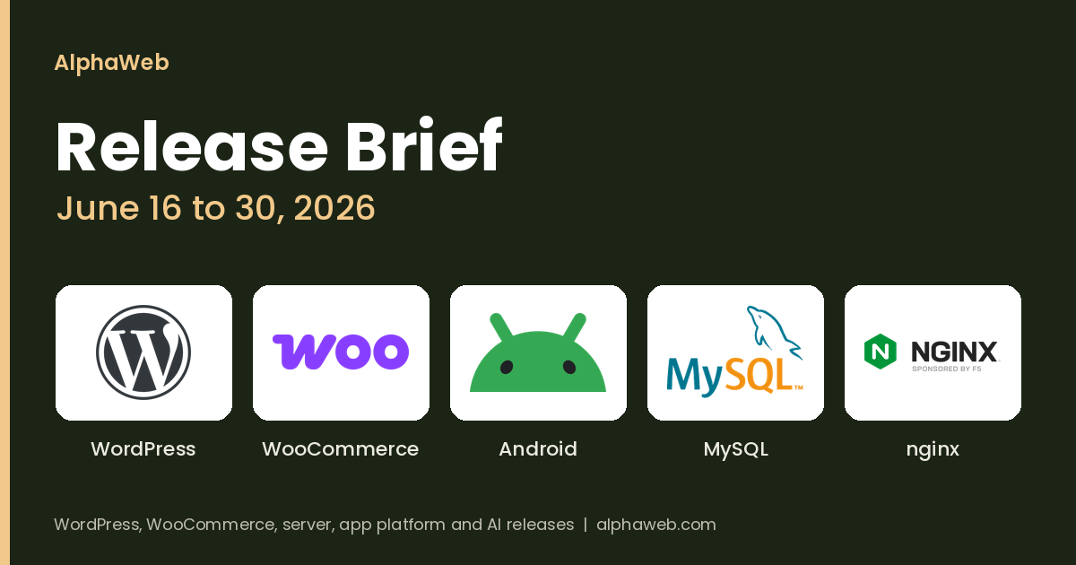 WooCommerce 10.9 Email Logging, Android 17 and MySQL Security Fixes: Release Brief, June 16 to 30, 2026