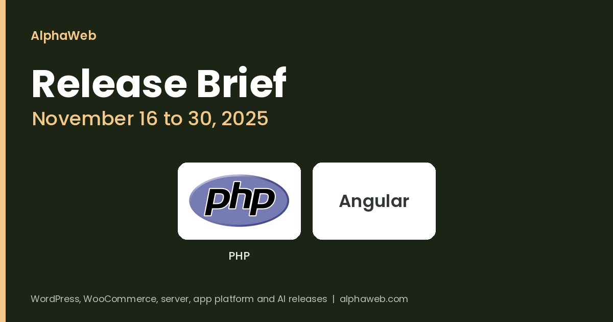 PHP 8.5, Angular v21 and an Angular Security Fix: Release Brief, November 16 to 30, 2025